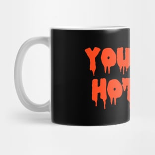 You're A Hotdog Mug